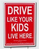 Drive Like Your Kids Live Here
