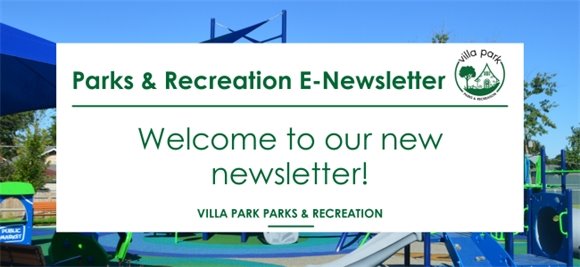 Banner that reads 'Welcome to our new newsletter,' for Villa Park Parks & Recreation. 